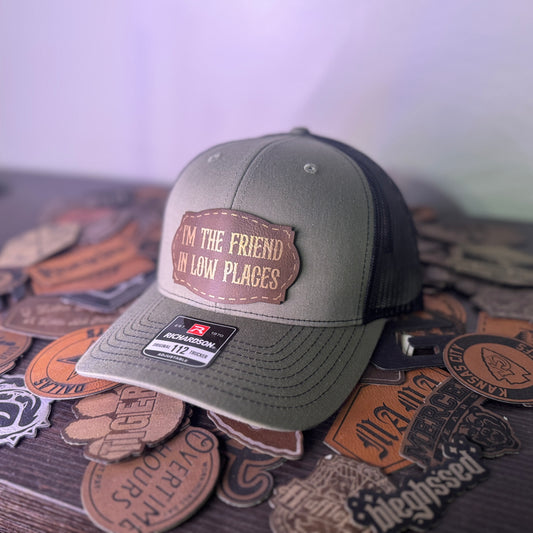 I'm The Friend in Low Places Patch Hat